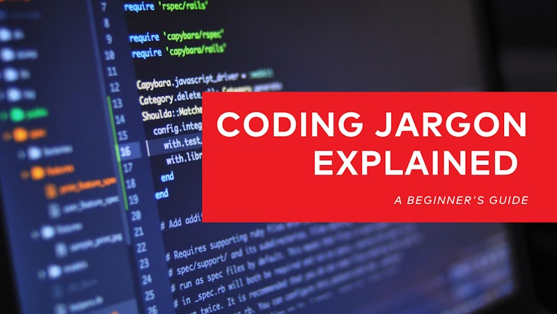 Coding Jargon Explained - A Beginner's Guide